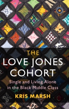 The Love Jones Cohort : Single and Living Alone in the Black Middle Class