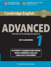 Cambridge English Advanced 1 for Revised Exam from 2015 Student's Book with Answers : Authentic Examination Papers from Cambridge English Language Assessment