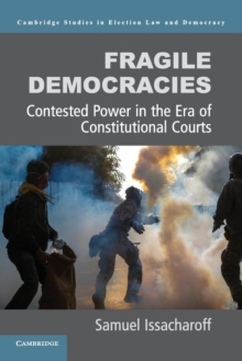 Fragile Democracies : Contested Power in the Era of Constitutional Courts