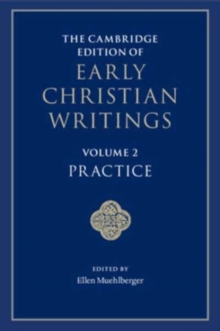 The Cambridge Edition of Early Christian Writings: Volume 2, Practice