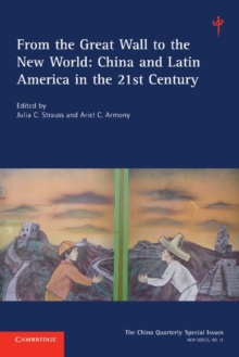 From the Great Wall to the New World: Volume 11 : China and Latin America in the 21st Century