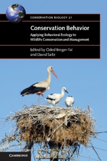 Conservation Behavior : Applying Behavioral Ecology to Wildlife Conservation and Management