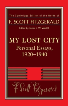 Fitzgerald: My Lost City : Personal Essays, 1920-1940