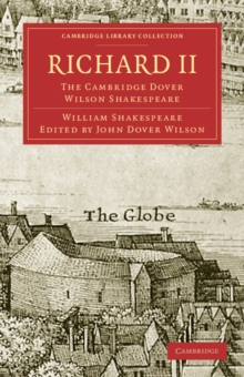 Richard II : The Cambridge Dover Wilson Shakespeare