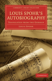 Louis Spohr's Autobiography : Translated from the German