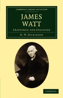 James Watt : Craftsman and Engineer