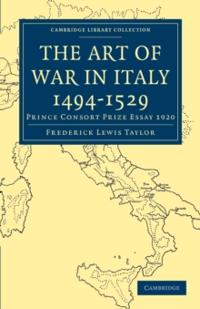 The Art of War in Italy 1494-1529 : Prince Consort Prize Essay 1920