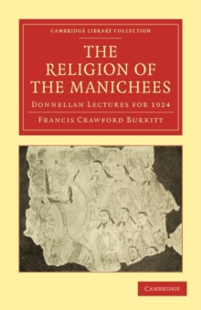 The Religion of the Manichees : Donnellan Lectures for 1924