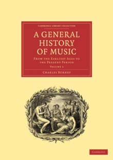 A General History of Music : From the Earliest Ages to the Present Period