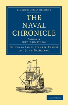 The Naval Chronicle: Volume 4, July-December 1800 : Containing a General and Biographical History of the Royal Navy of the United Kingdom with a Variety of Original Papers on Nautical Subjects