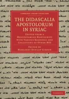 The Didascalia Apostolorum in Syriac : Edited from a Mesopotamian Manuscript with Various Readings and Collations of Other MSS