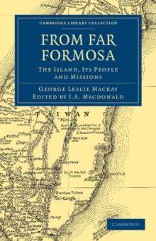 From Far Formosa : The Island, its People and Missions