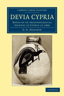 Devia Cypria : Notes of an Archaeological Journey in Cyprus in 1888