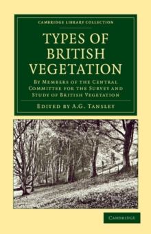 Types of British Vegetation : By Members of the Central Committee for the Survey and Study of British Vegetation