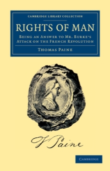 Rights of Man : Being an Answer to Mr. Burke's Attack on the French Revolution