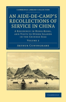 An Aide-de-Camp's Recollections of Service in China : A Residence in Hong-Kong, and Visits to Other Islands in the Chinese Seas