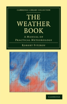 The Weather Book : A Manual of Practical Meteorology