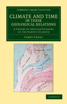 Climate and Time in their Geological Relations : A Theory of Secular Changes of the Earth's Climate