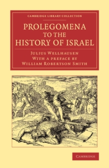 Prolegomena to the History of Israel : With a Reprint of the Article ‘Israel' from the Encyclopaedia Britannica
