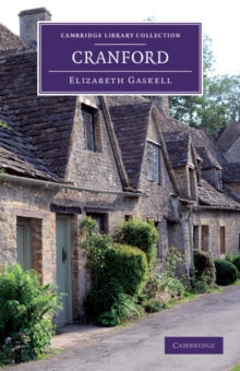 Cranford : By the Author of 'Mary Barton', 'Ruth', etc.