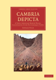 Cambria Depicta : A Tour through North Wales, Illustrated with Picturesque Views