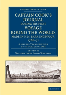 Captain Cook's Journal during his First Voyage round the World, made in H.M. Bark Endeavour, 1768-71 : A Literal Transcription of the Original MSS