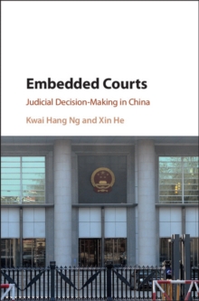 Embedded Courts : Judicial Decision-Making in China