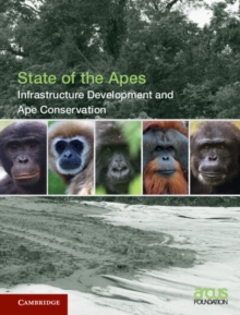 Infrastructure Development and Ape Conservation: Volume 3