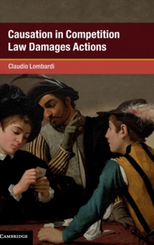 Causation in Competition Law Damages Actions