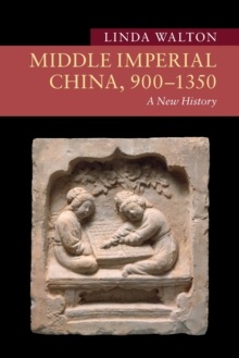 Middle Imperial China, 900-1350 : A New History