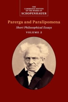 Schopenhauer: Parerga and Paralipomena: Volume 2 : Short Philosophical Essays