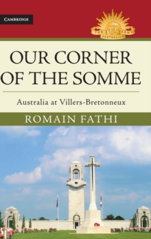 Our Corner of the Somme : Australia at Villers-Bretonneux