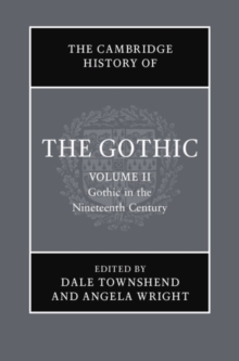 The Cambridge History of the Gothic: Volume 2, Gothic in the Nineteenth Century