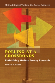 Polling at a Crossroads : Rethinking Modern Survey Research