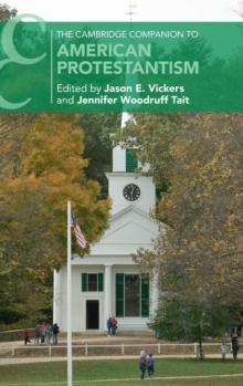 The Cambridge Companion to American Protestantism