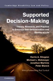 Supported Decision-Making : Theory, Research, and Practice to Enhance Self-Determination and Quality of Life