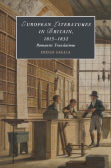 European Literatures in Britain, 1815-1832: Romantic Translations : Romantic Translations