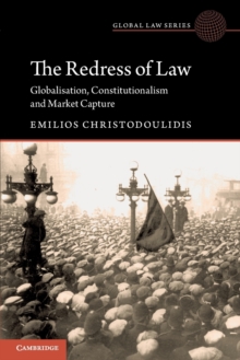 The Redress of Law : Globalisation, Constitutionalism and Market Capture