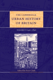 The Cambridge Urban History of Britain: Volume 2, 1540-1840