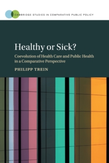 Healthy or Sick? : Coevolution of Health Care and Public Health in a Comparative Perspective