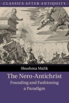 The Nero-Antichrist : Founding and Fashioning a Paradigm