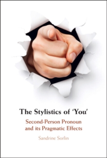 The Stylistics of 'You' : Second-Person Pronoun and its Pragmatic Effects