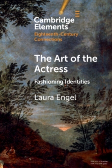 The Art of the Actress : Fashioning Identities