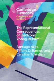 The Representational Consequences of Electronic Voting Reform : Evidence from Argentina