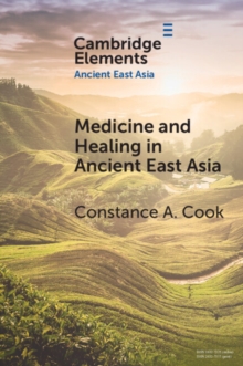 Medicine and Healing in Ancient East Asia : A View from Excavated Texts