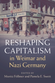 Reshaping Capitalism in Weimar and Nazi Germany