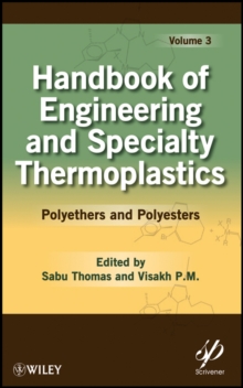 Handbook of Engineering and Specialty Thermoplastics, Volume 3 : Polyethers and Polyesters