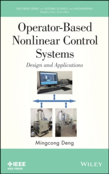 Operator-Based Nonlinear Control Systems : Design and Applications