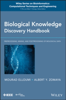 Biological Knowledge Discovery Handbook : Preprocessing, Mining and Postprocessing of Biological Data