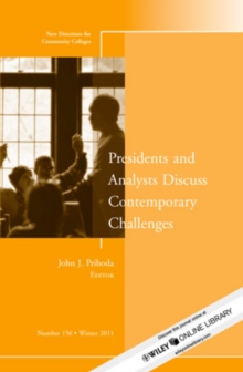 Presidents and Analysts Discuss Contemporary Challenges : New Directions for Community Colleges, Number 156